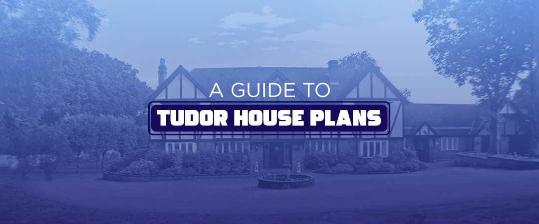 A-Guide-to-Tudor-House-Plans