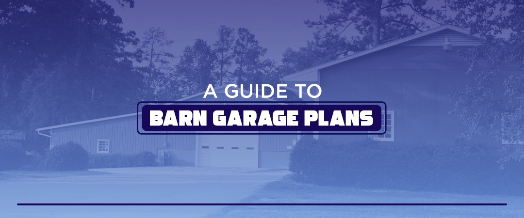 A-Guide-to-Barn-Garage-Plans